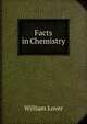 Facts in Chemistry, William Lover 