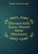 Thornton Kelly Tyson: Pioneer Home Missionary, Brady Antoine Loving 