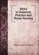 Hints in Domestic Practice and Home Nursing, Anna Temple Lovering 