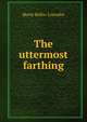 The uttermost farthing, Marie Belloc Lowndes 