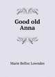 Good old Anna, Marie Belloc Lowndes 