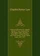 Some recollections by Captain Charles P. Low, commanding the clipper ships "Houqua," "Jacob Bell," "Samuel Russell," and "N.B. Palmer," in the China trade, 1847-1873, Charles Porter Low 