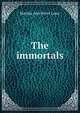 The immortals, Martha Ann Perry Lowe 