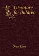 Literature for children, Orton Lowe 