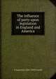 The influence of party upon legislation in England and America, A Lawrence 1856-1943 Lowell 