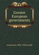 Greater European governments, A Lawrence 1856-1943 Lowell 