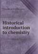 Historical introduction to chemistry, T Martin 1874-1936 Lowry 