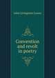 Convention and revolt in poetry, John Livingston Lowes 