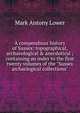 A compendious history of Sussex: topographical, archaeological & anecdotical ; containing an index to the first twenty volumes of the "Sussex archaelogical collections", Mark Antony Lower 