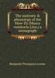 The anatomy & physiology of the blow-fly (Musca vomitoria Linn,) a monograph, Benjamin Thompson Lowne 