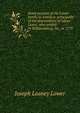 Some account of the Lower family in America: principally of the descendants of Adam Lower, who settled in Williamsburg, Pa., in 1779, Joseph Leaney Lower 