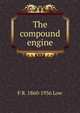 The compound engine, F R. 1860-1936 Low 
