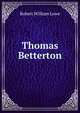 Thomas Betterton, Robert William Lowe 