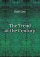 The Trend of the Century, Seth Low 