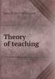 Theory of teaching, Anna C. 1811-1874 Lowell 