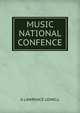 MUSIC NATIONAL CONFENCE, A. Lawrence Lowell 