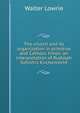 The church and its organization in primitive and Catholic times: an interpretation of Rudolph Sohnm's Kirchenrecht, Walter Lowrie 