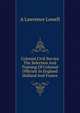 Colonial Civil Service The Selection And Training Of Colonial Officials In England Holland And France, A. Lawrence Lowell 