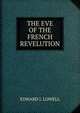 THE EVE OF THE FRENCH REVELUTION, EDWARD J. LOWELL 