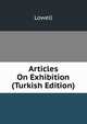 Articles On Exhibition (Turkish Edition), Lowell 