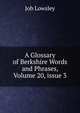 A Glossary of Berkshire Words and Phrases, Volume 20, issue 3, Job Lowsley 