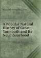 A Popular Natural History of Great Yarmouth and Its Neighbourhood, Benjamin Thompson Lowne 