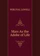 Mars As the Adobe of Life, PERCIVAL LOWELL 