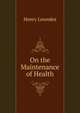 On the Maintenance of Health, Henry Lowndes 