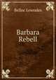 Barbara Rebell, Belloc Lowndes 