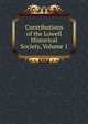 Contributions of the Lowell Historical Society, Volume 1, 