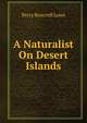 A Naturalist On Desert Islands, Percy Roycroft Lowe 