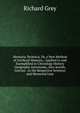 Memoria Technica, Or, a New Method of Artificial Memory,: Applied to and Exemplified in Chronlogy History Geography Astronomy, Also Jewish, Grecian . to the Respective Sciences and Memorial Line, Richard Grey 