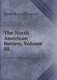 The North American Review, Volume 88, Lowell, James Russell, 1819-1891 