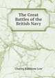 The Great Battles of the British Navy, Charles Rathbone Low 