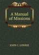 A Manual of Missions, John C. Lowrie 
