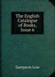 The English Catalogue of Books, Issue 6, Sampson Low 