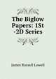The Biglow Papers: 1St -2D Series, Lowell, James Russell, 1819-1891 