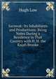 Sarawak: Its Inhabitants and Productions: Being Notes During a Residence in That Country with H. H. the Rajah Brooke, Hugh Low 