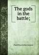 The gods in the battle;, Paul Hyacinthe Loyson 