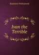 Ivan the Terrible, Kazimierz Waliszewski 
