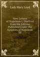 New Letters of Napoleon I: Omitted from the Edition Published Under the Auspices of Napoleon III, Lady Mary Loyd 