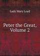 Peter the Great, Volume 2, Lady Mary Loyd 