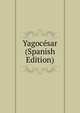 Yagocesar (Spanish Edition), 