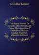 Los Reyes Nuevos De Toledo: Descrivense Las Cosas Mas Augustas, Y Notables De Esta Ciudad Imperial . (Spanish Edition), Cristobal Lozano 