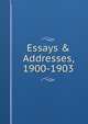 Essays & Addresses, 1900-1903, 