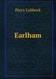 Earlham, Lubbock, Percy, 1879- 