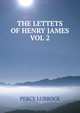 THE LETTETS OF HENRY JAMES VOL 2, Lubbock, Percy, 1879- 