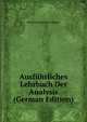 Ausfuhrliches Lehrbuch Der Analysis (German Edition), Heinrich Borchert Lubsen 