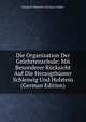 Die Organisation Der Gelehrtenschule: Mit Besonderer Rucksicht Auf Die Herzogthumer Schleswig Und Holstein (German Edition), Friedrich Heinrich Christian Lubker 