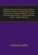 Allegoria Morale, Ecclesiastica, Politica Nelle Due Prime Cantiche Della Divina Commedia Di Dante Allighieri: Ovvero Dei Vantaggi Che Per . Cultura Del Suo Autore (Italian Edition), Antonio Lubin 